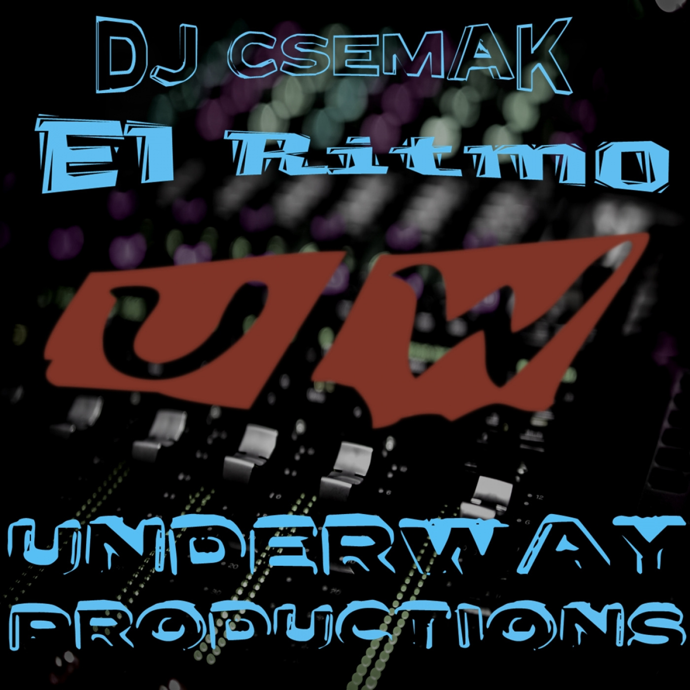 Dj Csemak - El Ritmo / Underway Productions