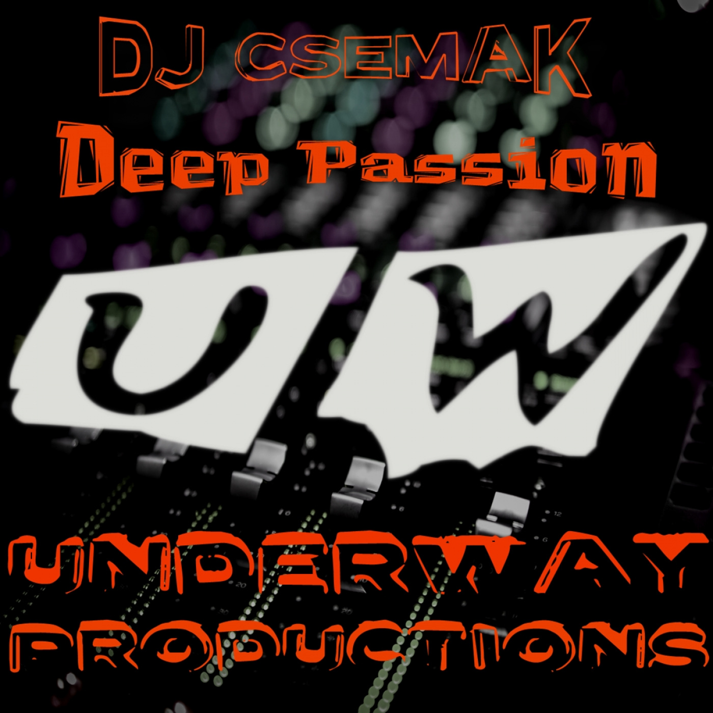 Dj Csemak - Deep Passion / Underway Productions