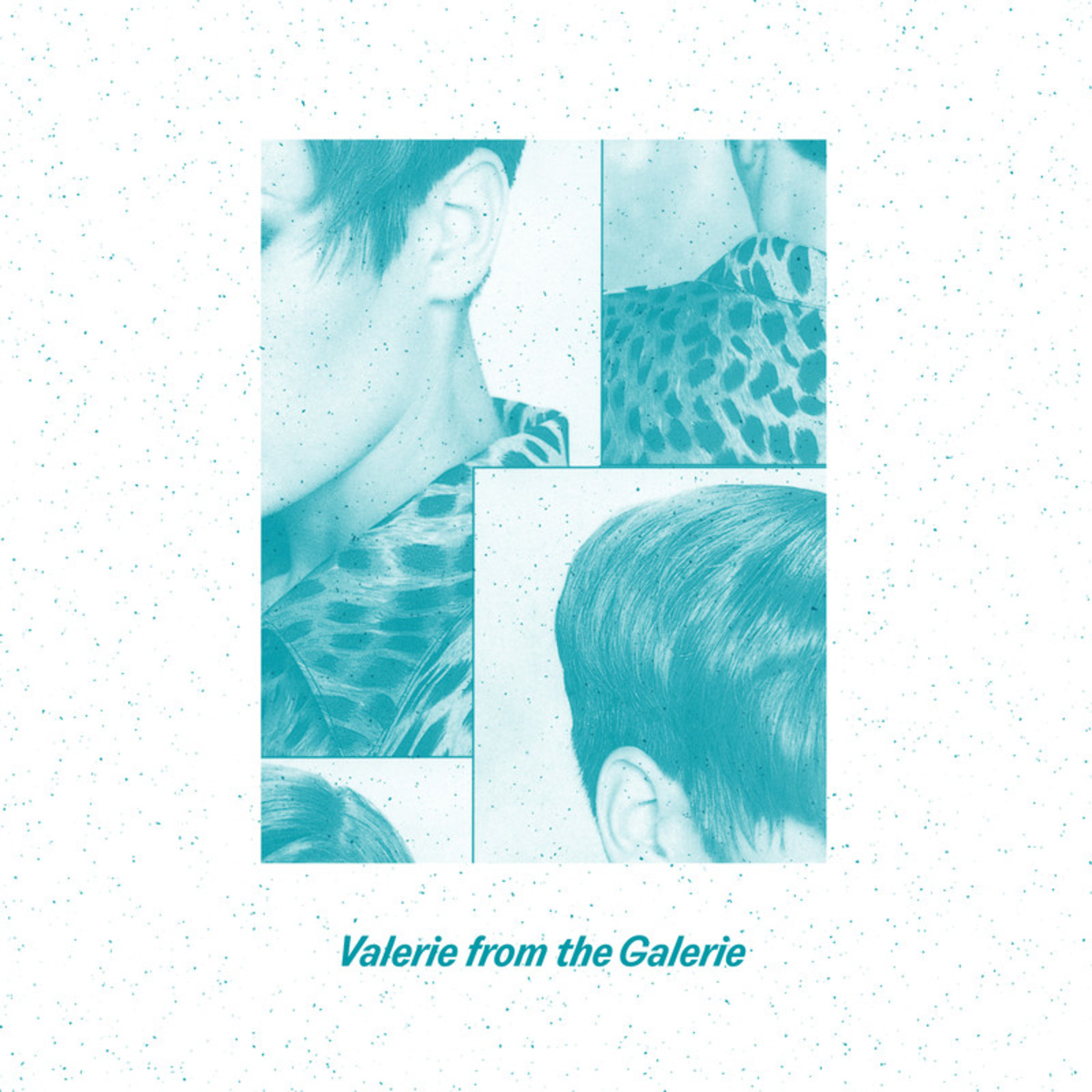 Valerie from the Galerie - Tape One / What About Never