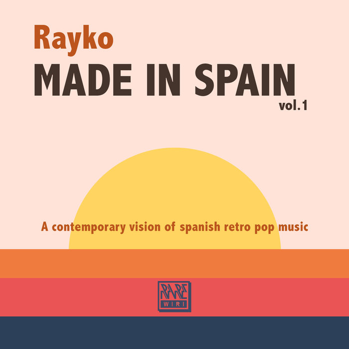Rayko - Made In Spain Vol. 1 / Rare Wiri Records