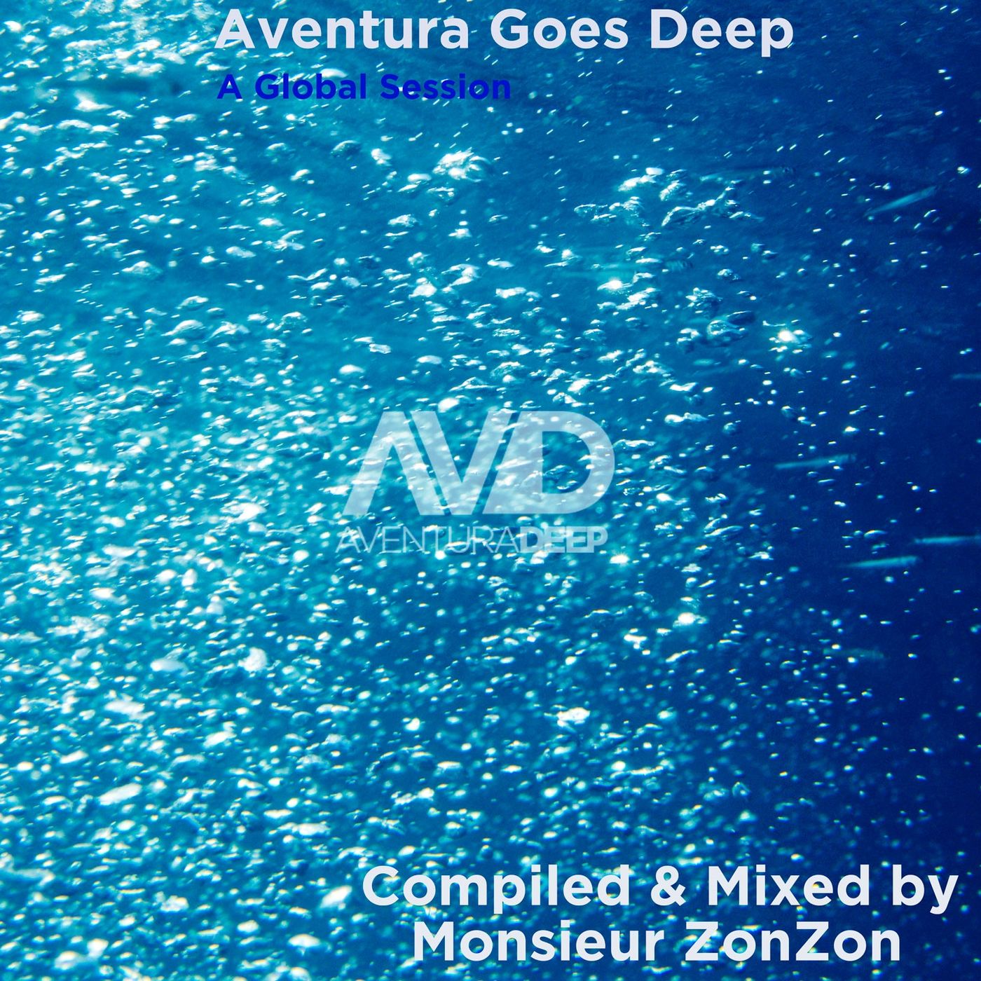 VA - Aventura Goes Deep: Compiled & Mixed by Monsieur ZonZon (A Global Session) / Aventura Records