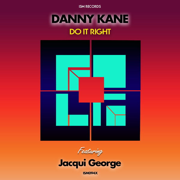 Danny Kane & Jacqui George - Do It Right / Ism Records