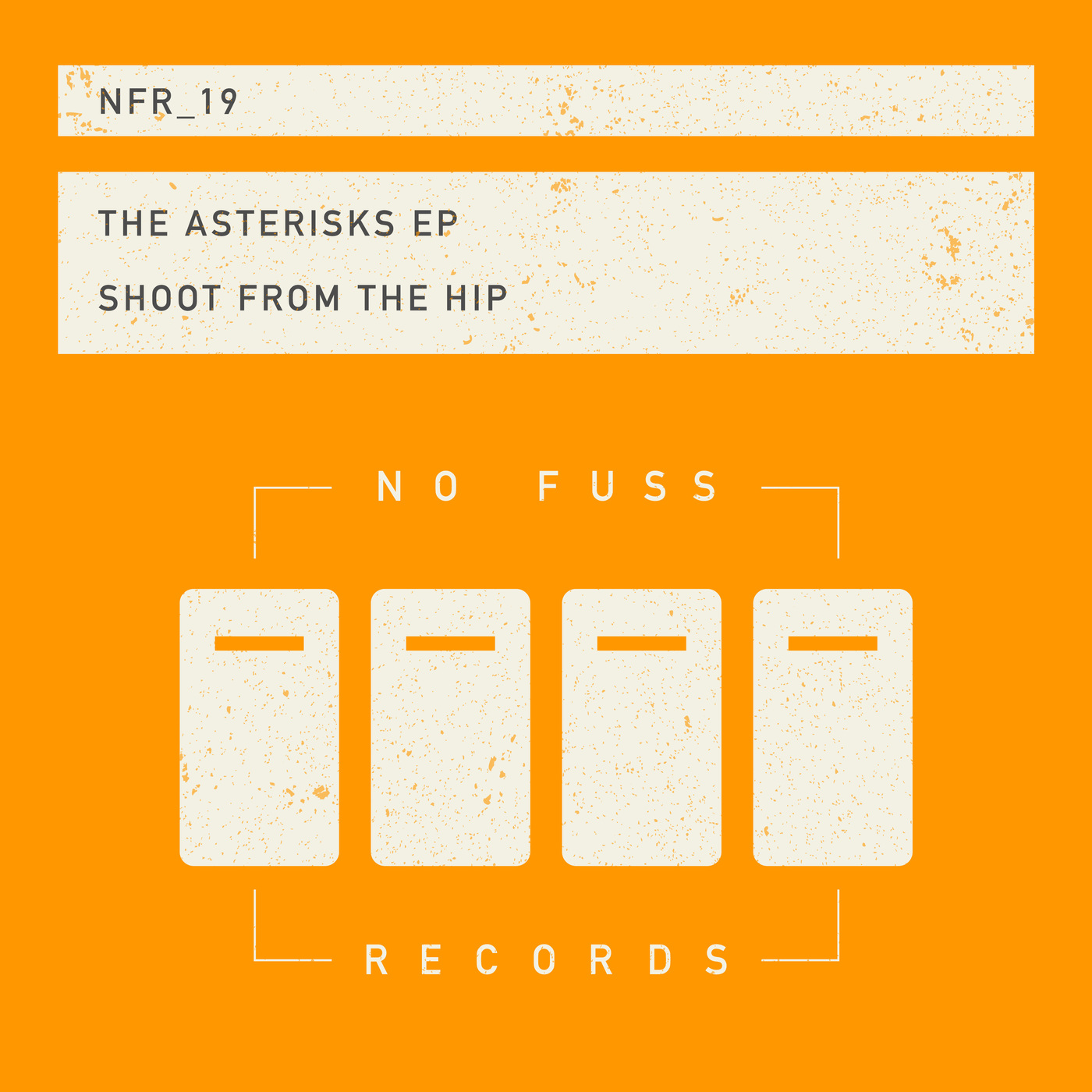 Shoot From The Hip - The Asterisks EP / No Fuss Records