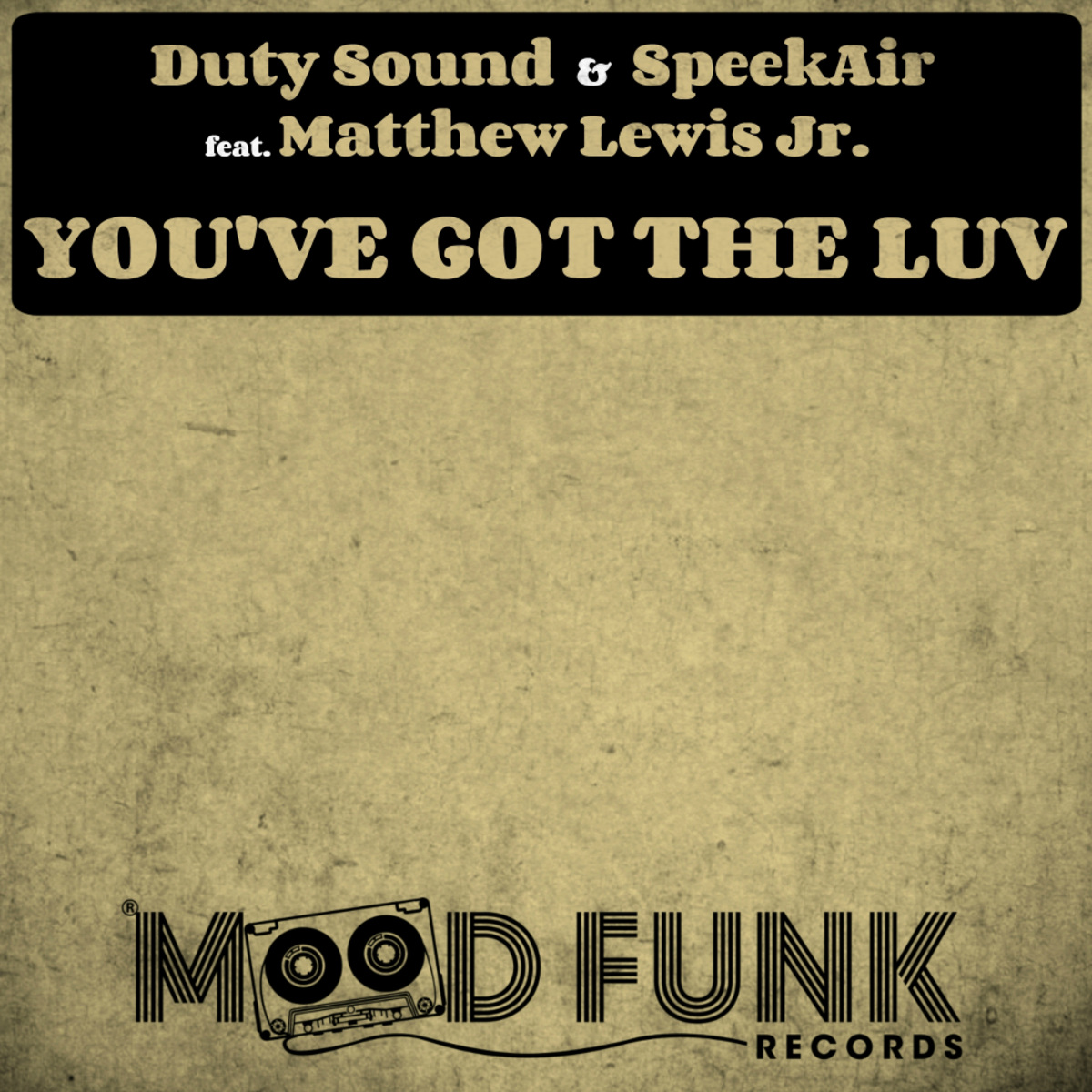 Duty Sound & SpeekAir ft Matthew Lewis Jr. - You've Got The Luv / Mood Funk Records