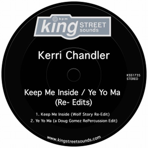 Kerri Chandler - Keep Me Inside - Ye Yo Ma (Re-Edits) / King Street Sounds