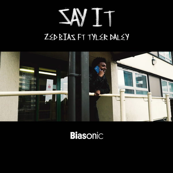 Zed Bias feat. Tyler Daley - Say It / Biasonic