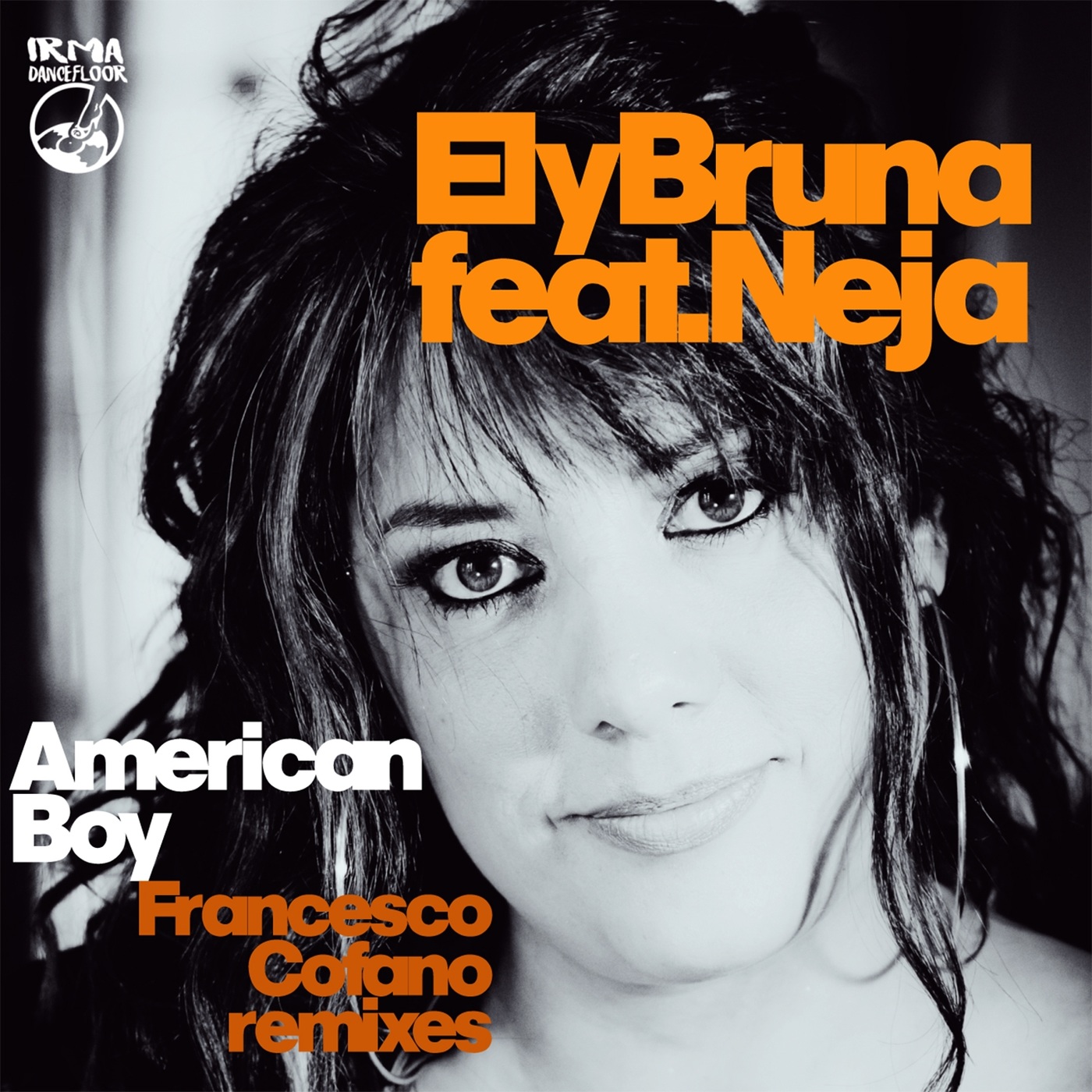 Ely Bruna ft Neja - American Boy (Francesco Cofano Remixes) / Irma Dancefloor
