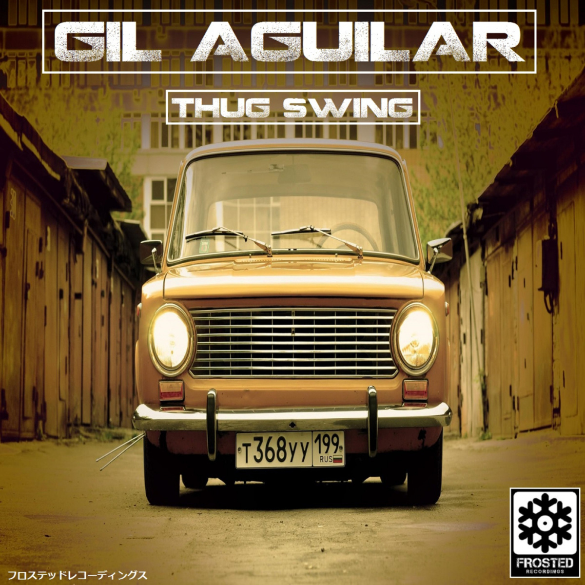 Gil Aguilar - Thug Swing / Frosted Recordings