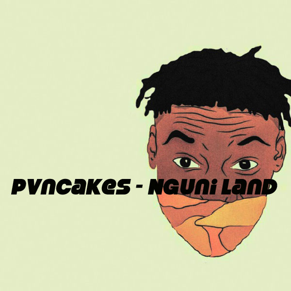 PvnCakes - Nguni Land / Afro Rebel Music