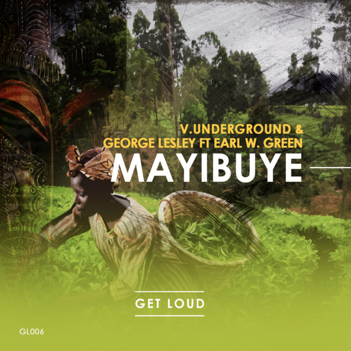 V.Underground & George Lesley ft Earl W. Green - Mayibuye / Get Loud
