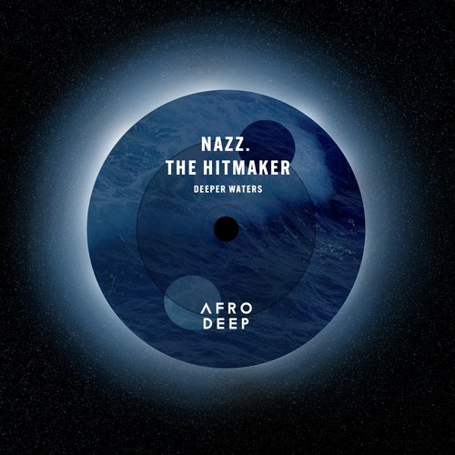 NAzz the Hitmaker - Deeper Waters EP / Afro Deep