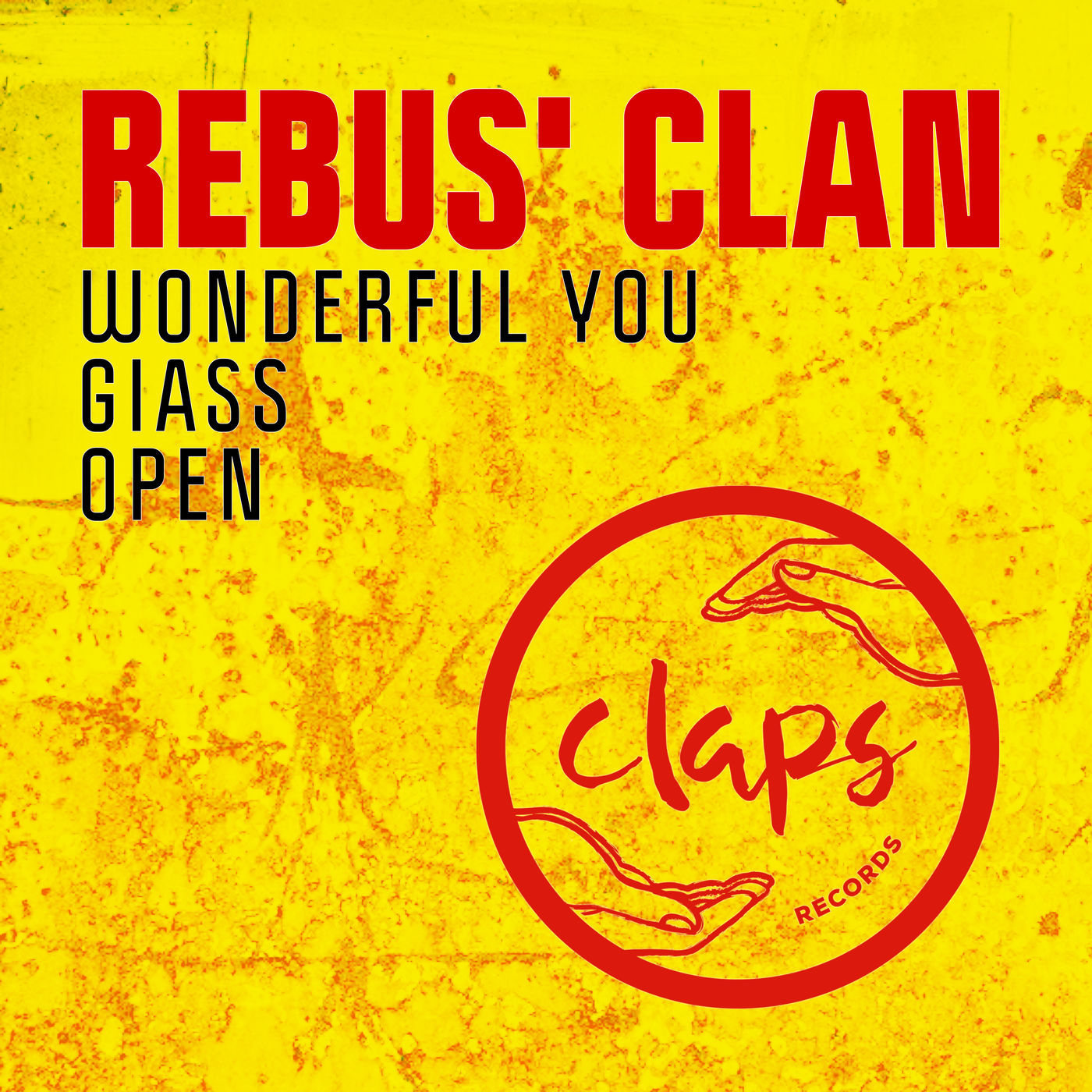 Rebus' Clan - Wonderful You/Giass/Open / Claps Records