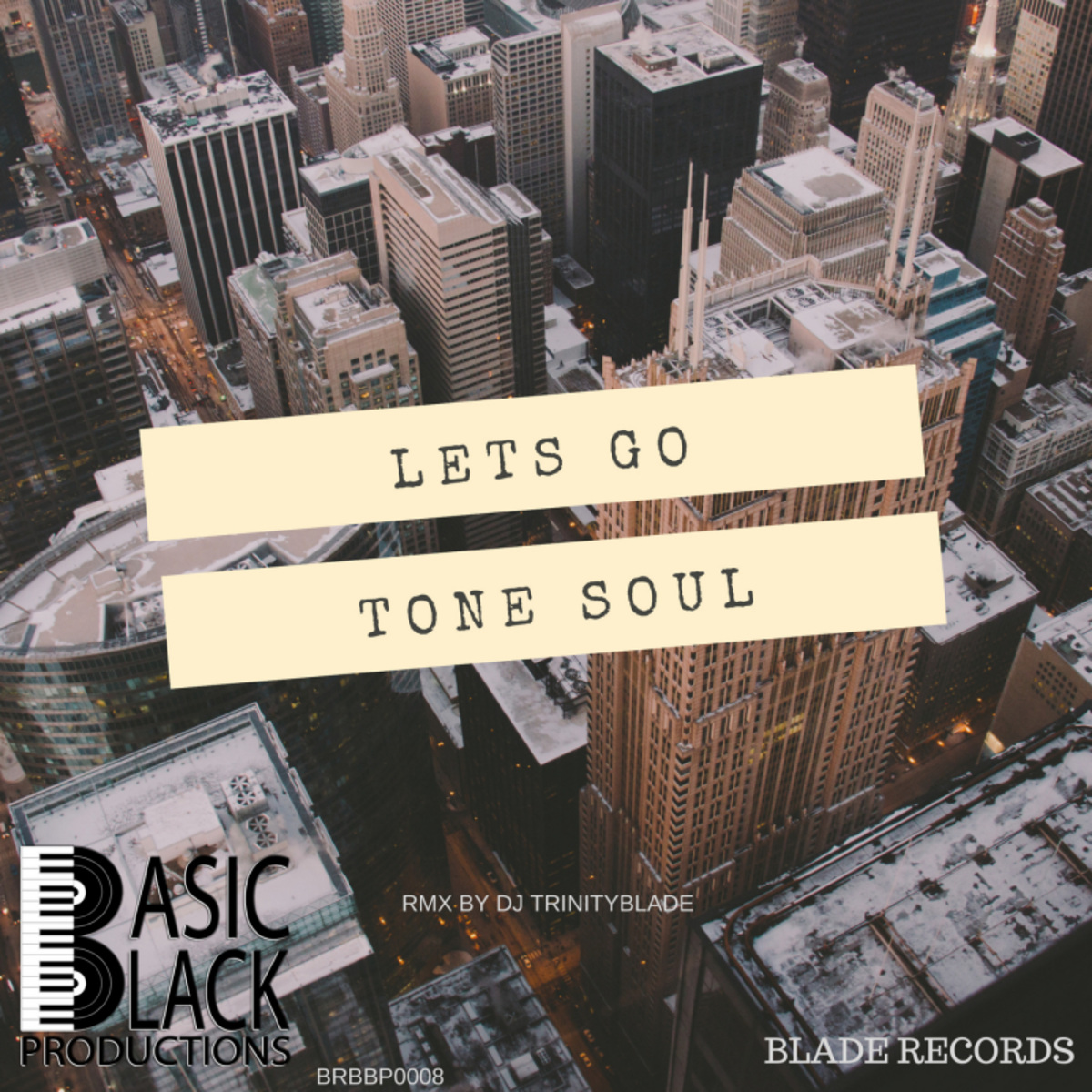 Tone Soul - Lets Go (Dj Trinityblade Remix) / BladeRecords