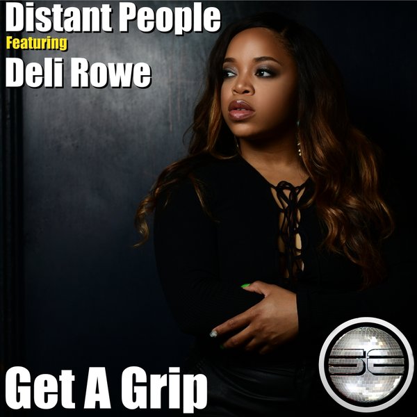 Distant People feat. Deli Rowe - Get A Grip / Soulful Evolution