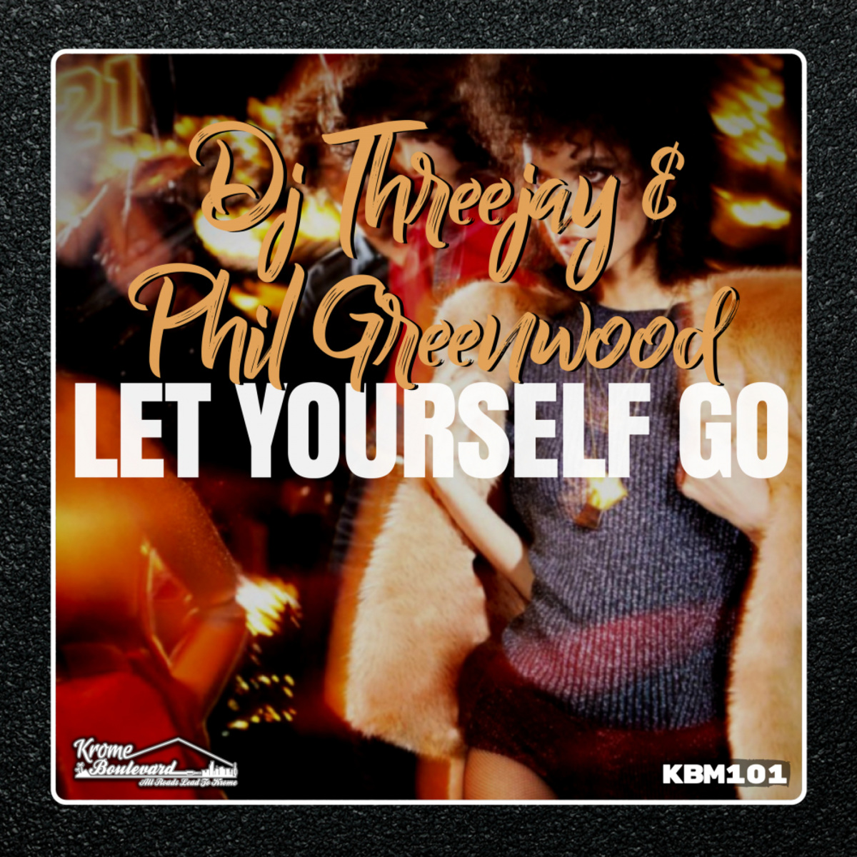 DJ ThreeJay & Phil Greenwood - Let Yourself Go / Krome Boulevard Music