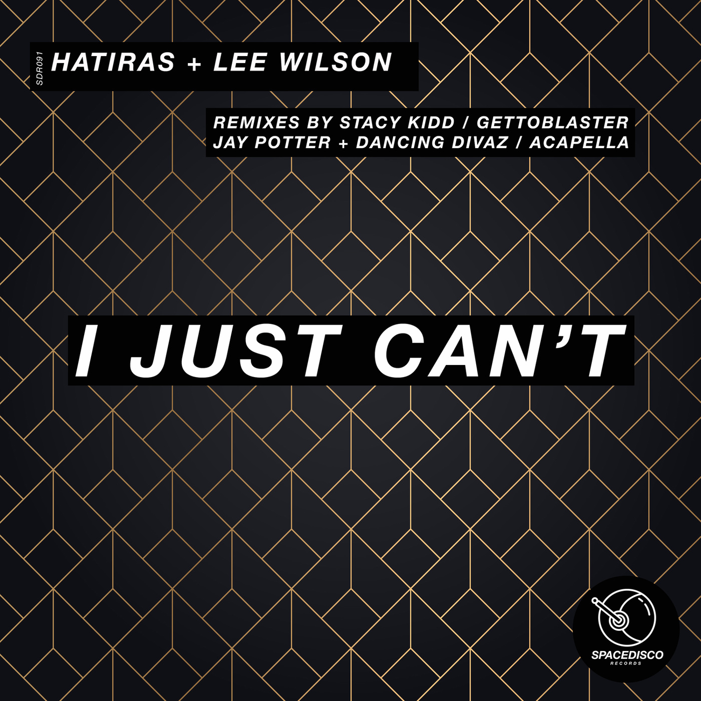 Hatiras & Lee Wilson - I Just Can't Remixes / Spacedisco Records