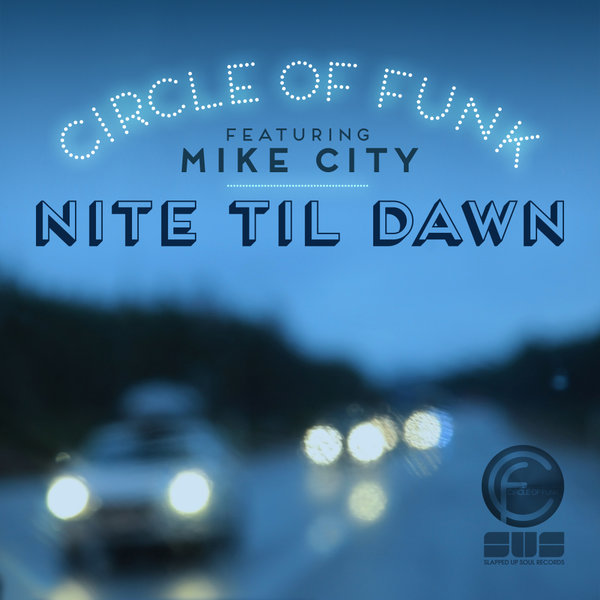 Circle Of Funk feat.. Mike City - Nite Til Dawn / Slapped Up Soul