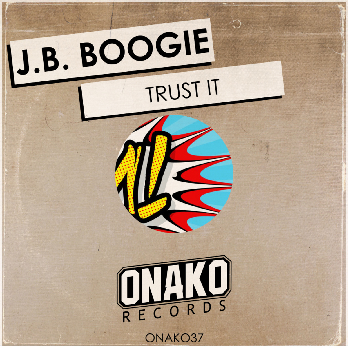 J.B. Boogie - Trust It / Onako Records
