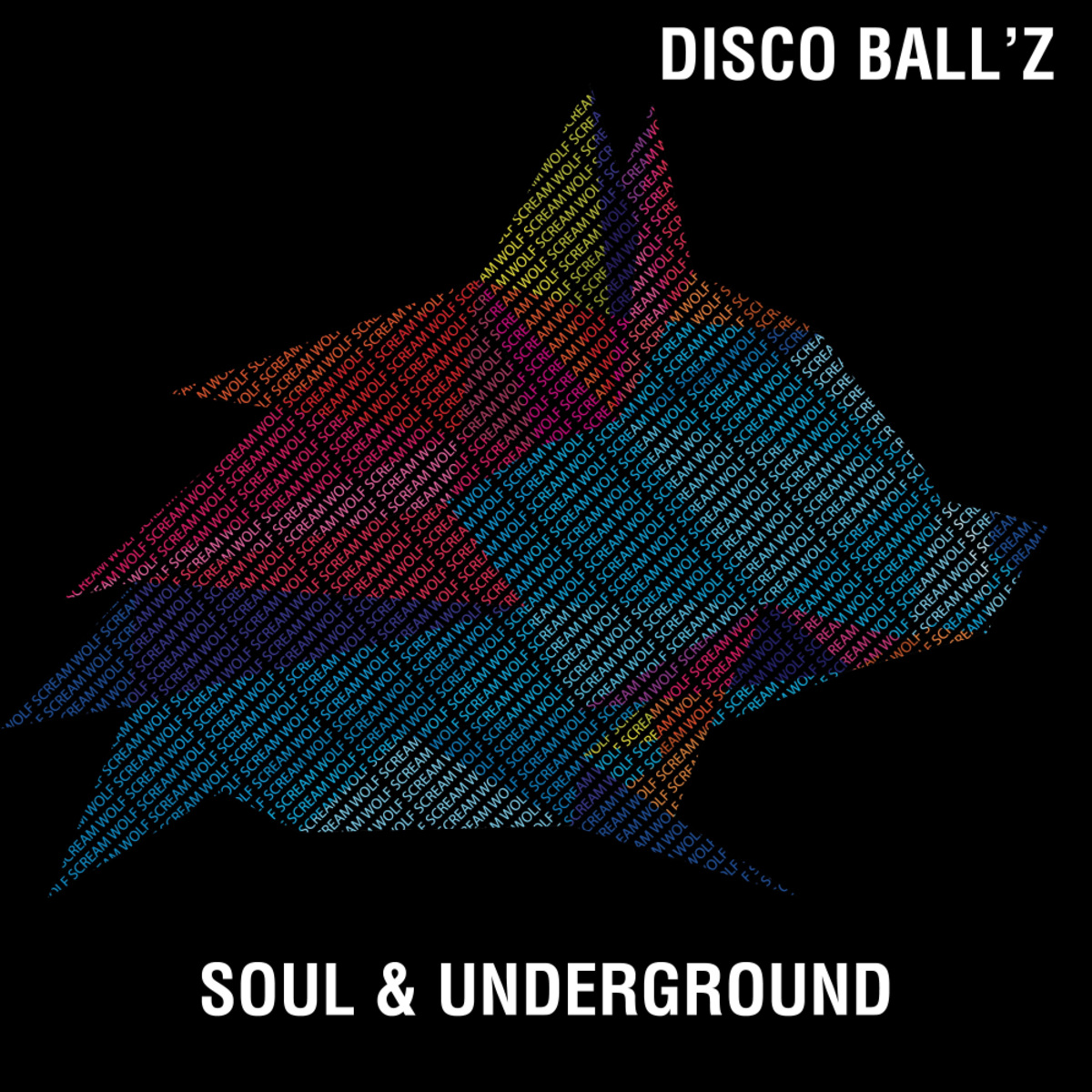 Disco Ball'z - Soul & Underground / Wolf Scream Records