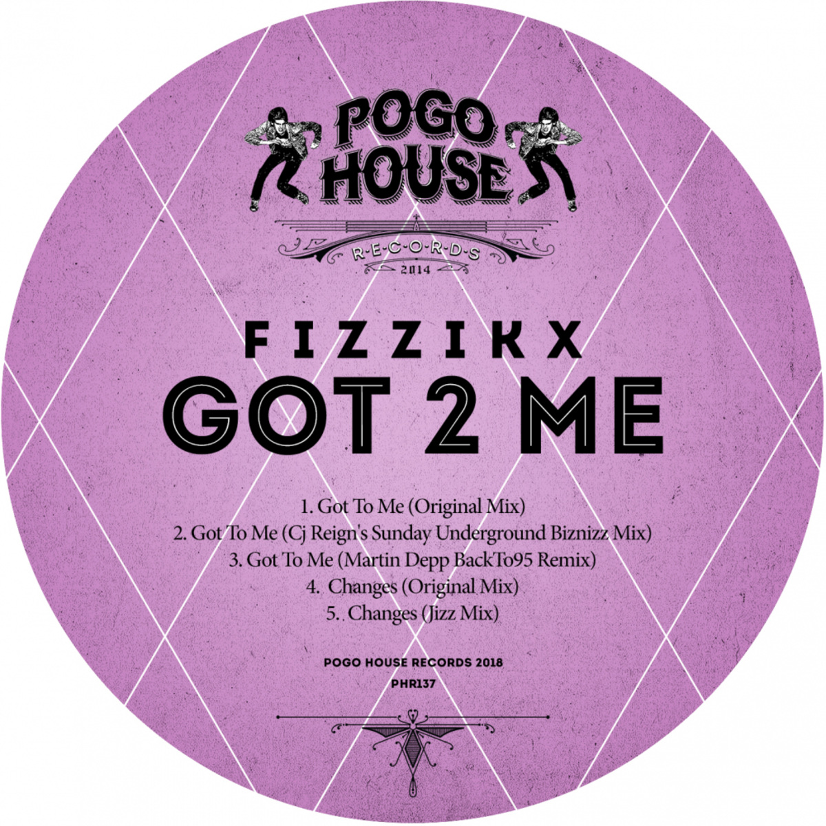 Fizzikx - Got 2 Me / Pogo House Records