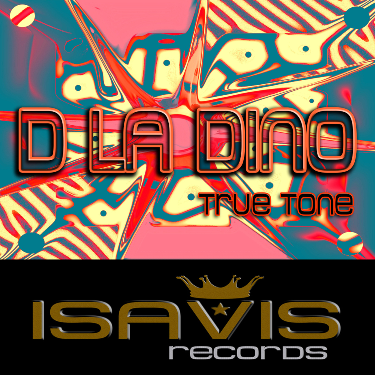D La Dino - True Tone / ISAVIS Records