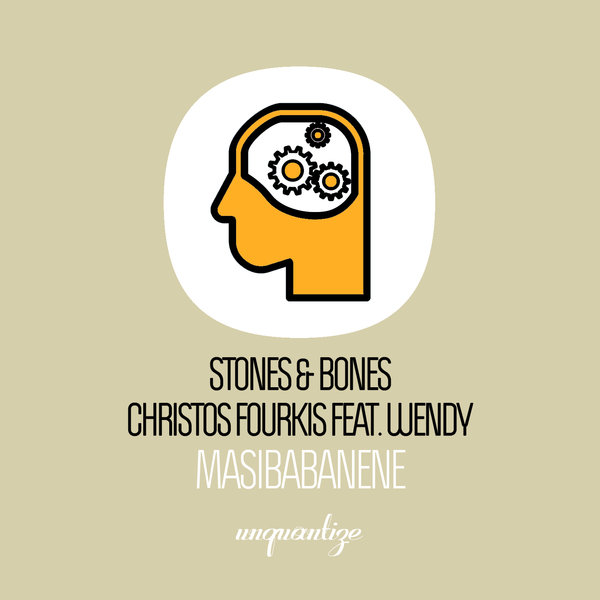 Stones & Bones, Christos Fourkis ft. Wendy - Masibabanene / Unquantize