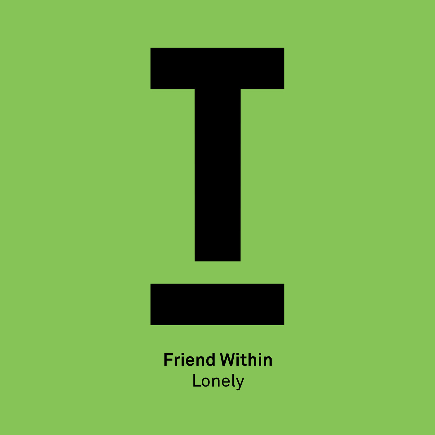 Friend Within - Lonely / Toolroom Records