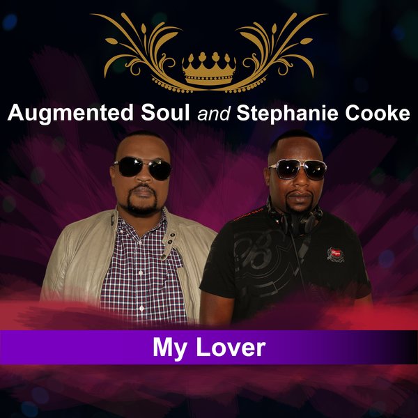 Augmented Soul & Stephanie Cooke - My Lover / Augmented Soul (Pty) Ltd