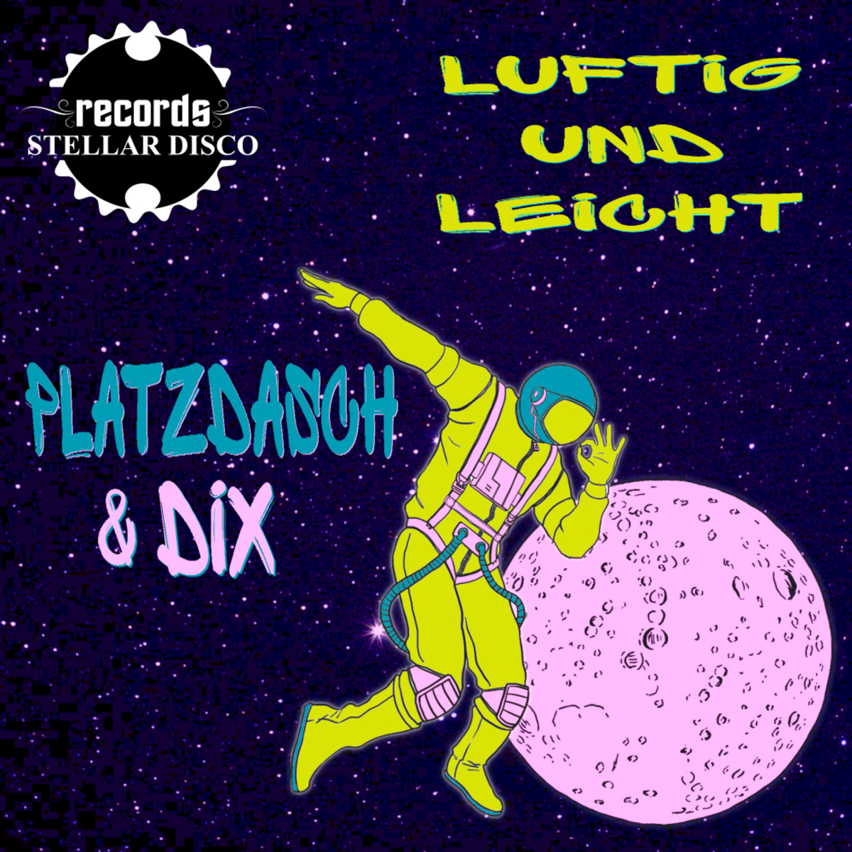 Platzdasch & Dix - Luftig & Leicht / Stellar Disco Records