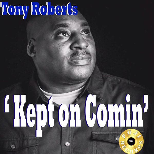 Tony Roberts - Kept On Comin' / POJI Records