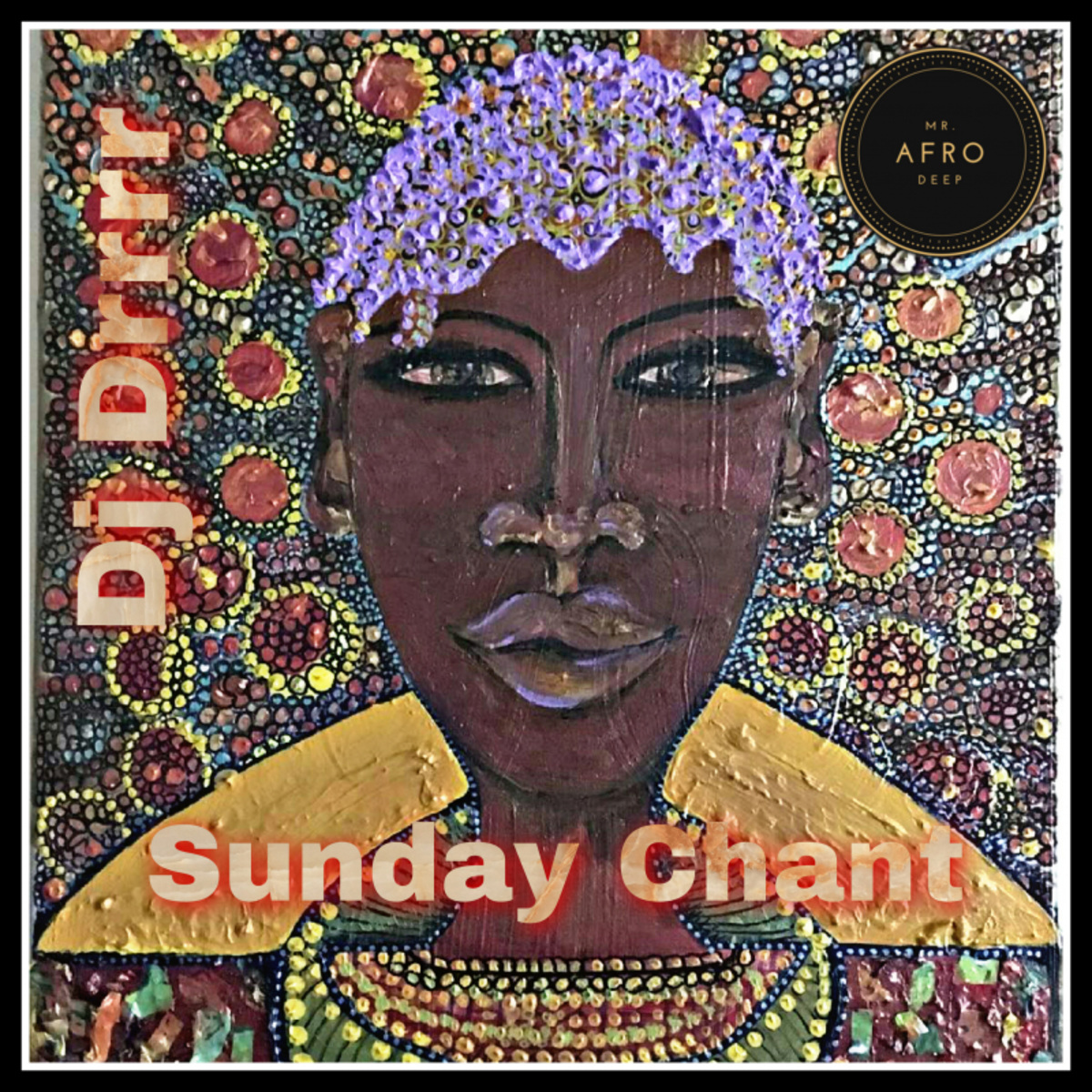 DJ Drrrr - Sunday Chant / Mr. Afro Deep