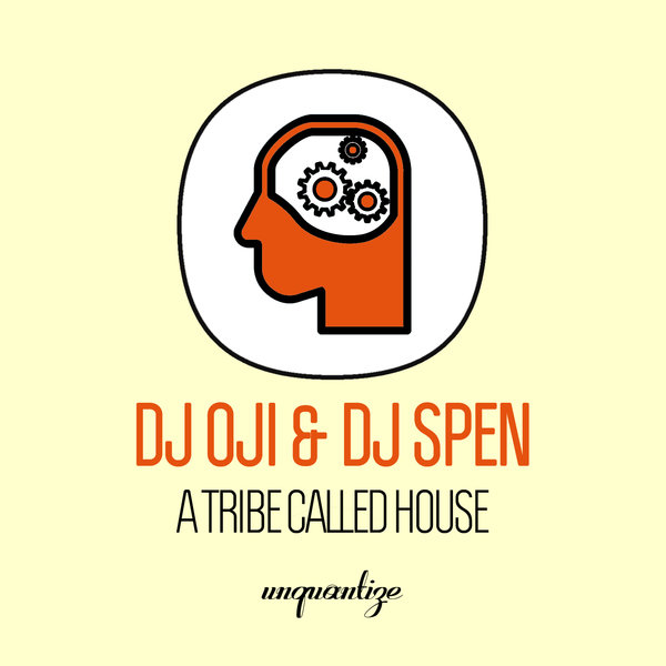 DJ Oji & DJ Spen - A Tribe Called House / Unquantize