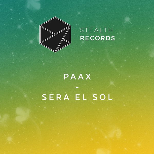 PAAX - Sera El Sol / Stealth Records