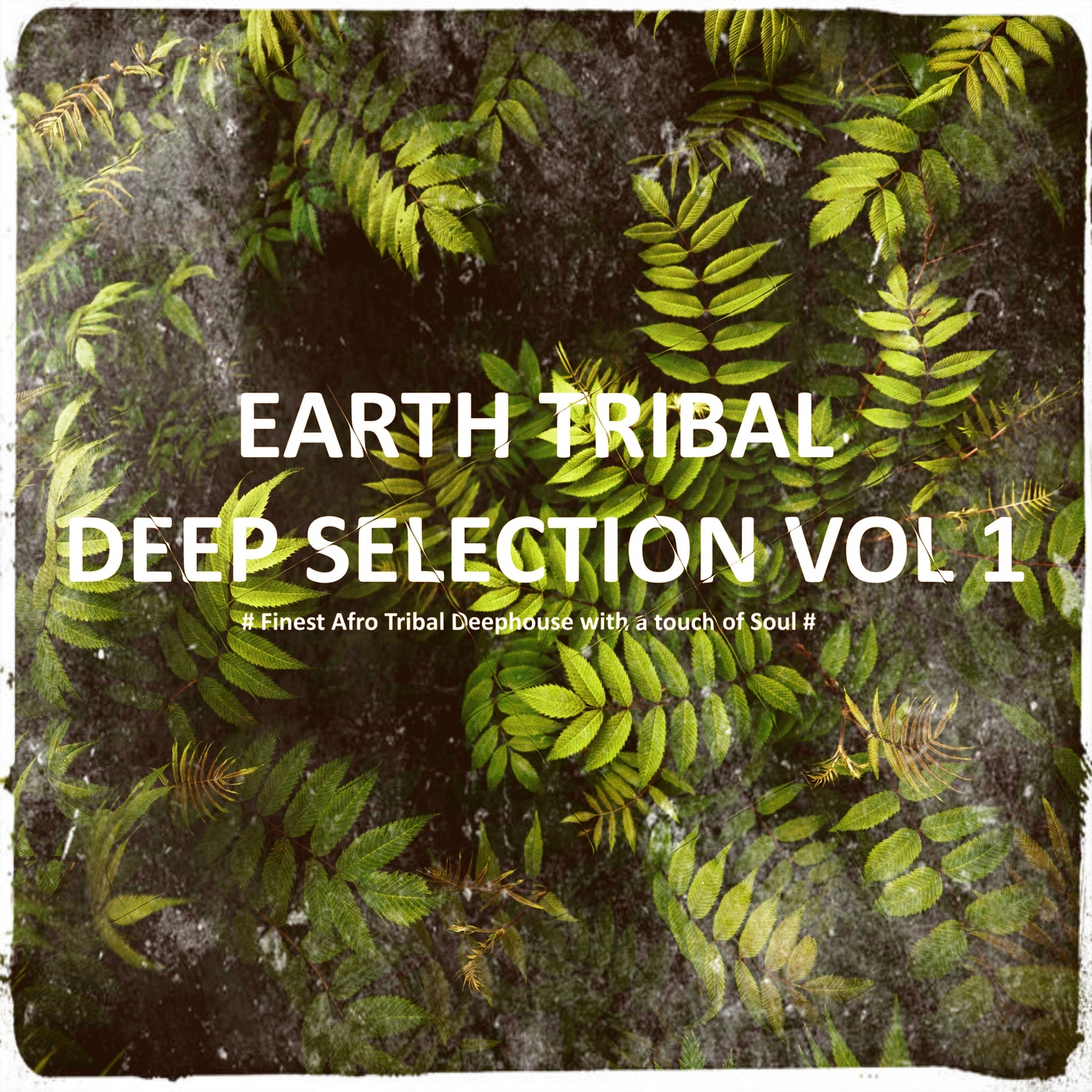 VA - Earth Tribal Deep Selection, Vol. 1 / Good Vibes Only