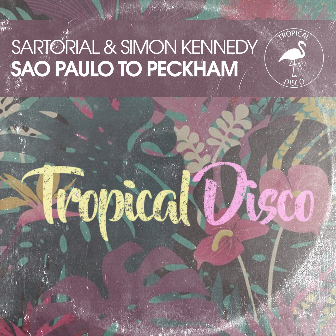 Sartorial ft Simon Kennedy - Sao Paulo To Peckham / Tropical Disco Records
