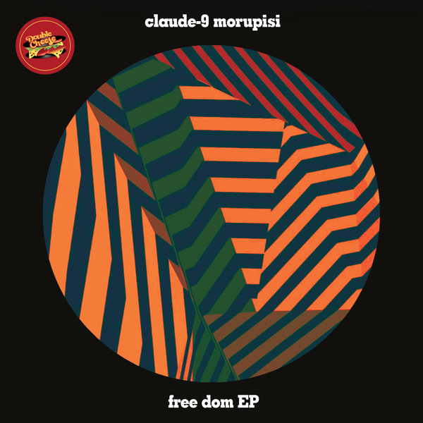 Claude-9 Morubisi - Free Dom EP / Double Cheese Records