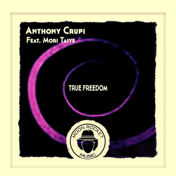 Anthony Crupi Feat. Mori Taiye - True Fredoom / Doomusic