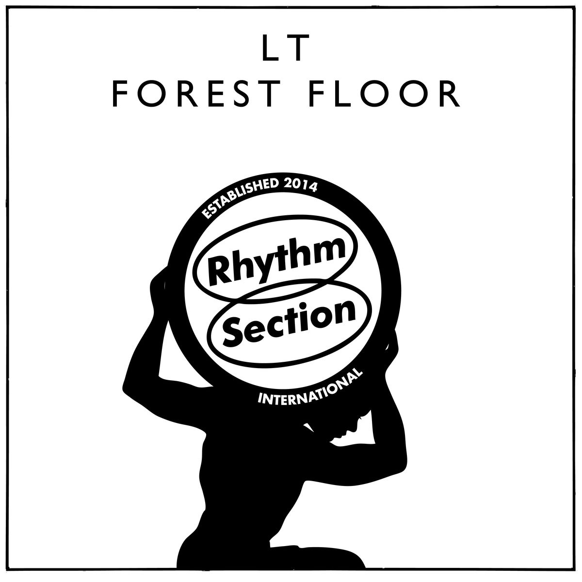 LT - Forest Floor / Rhythm Section International