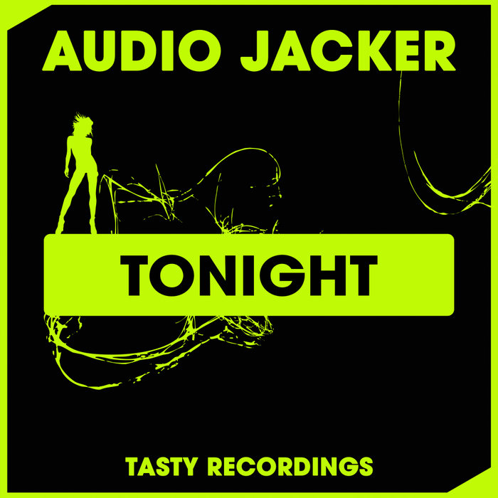 Audio Jacker - Tonight / Tasty Recordings