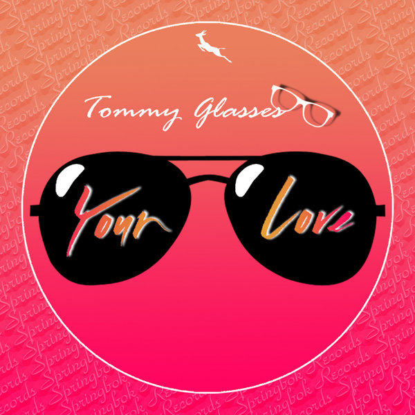 Tommy Glasses - Your Love / Springbok Records