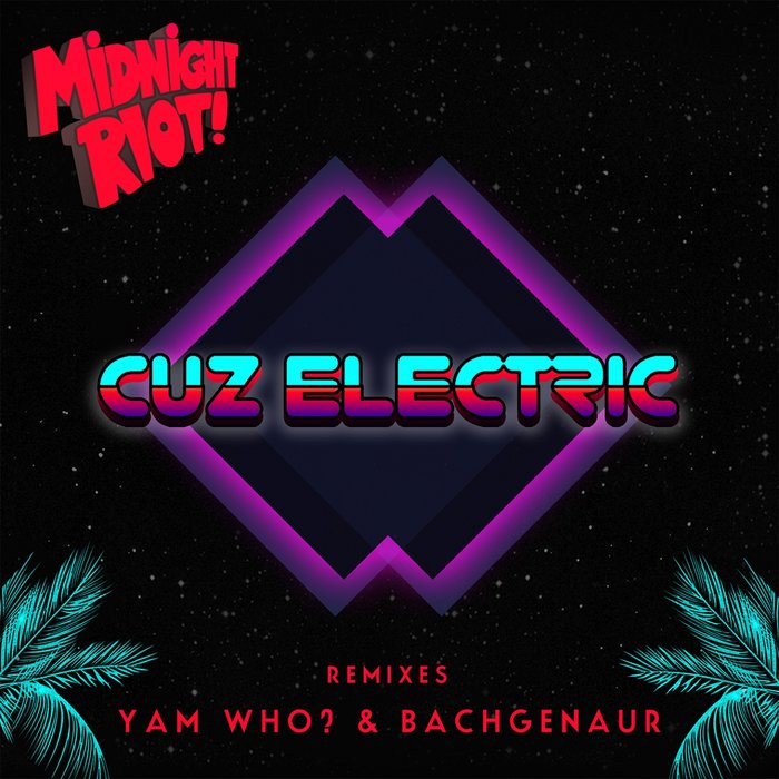 Cuz Electric - Cuz Electric / Midnight Riot