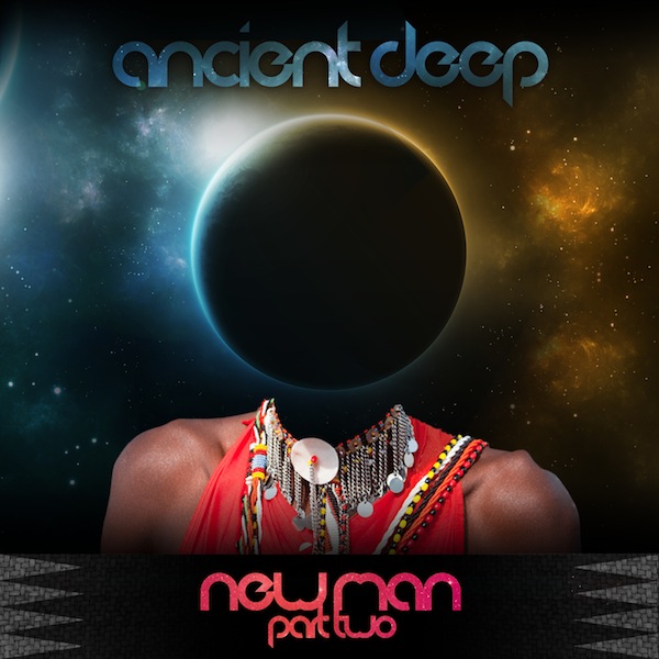 Ancient Deep - NewMAN Part 2 (Remixes) / Open Bar Music