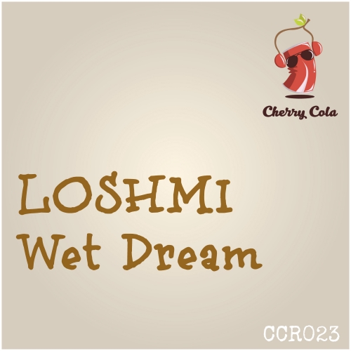 Loshmi - Wet Dream / Cherry Cola Records