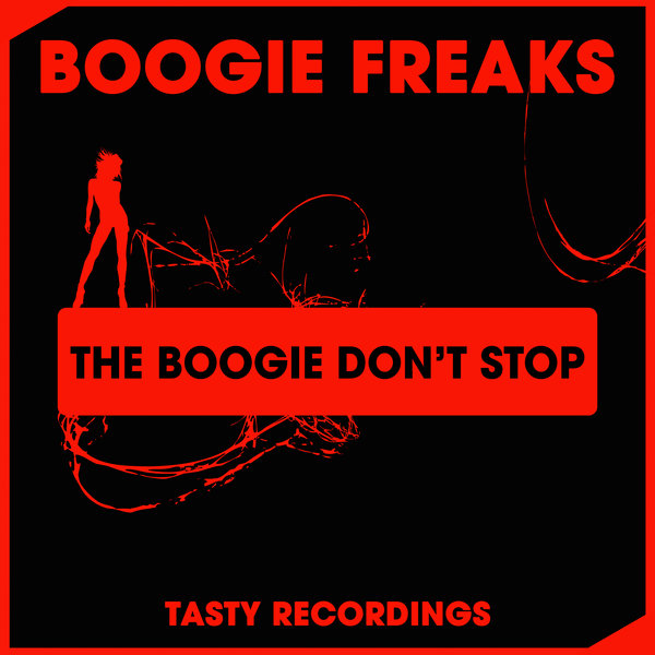 Boogie Freaks - The Boogie Don't Stop / Tasty Recordings Digital