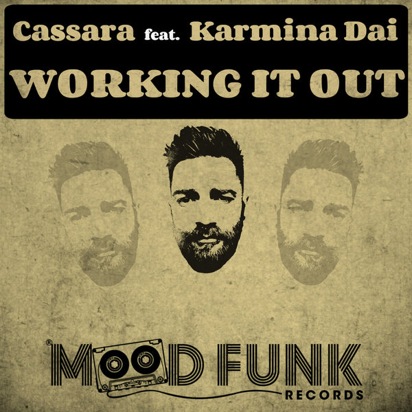 Cassara ft Karmina Dai - Working It Out / Mood Funk Records