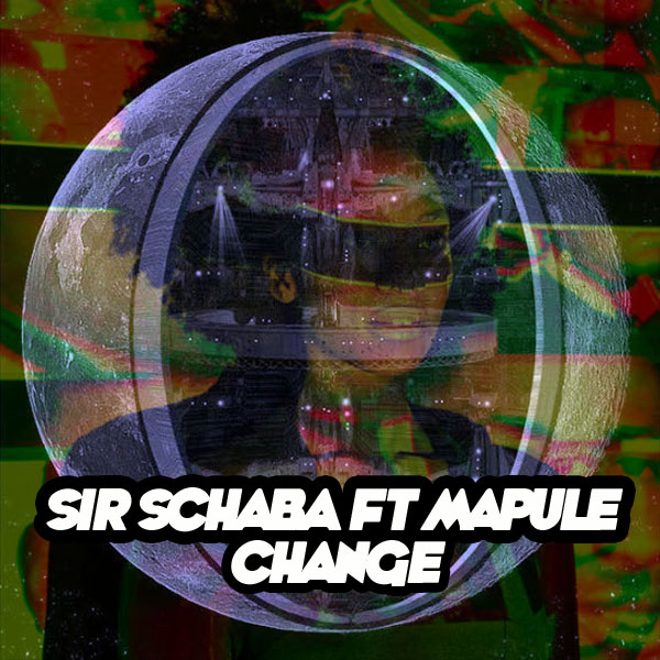 Sir Schaba & Mapule - Change / Open Bar Music