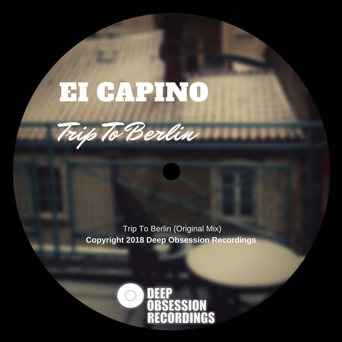 Ei Capino - Trip To Berlin / Deep Obsession Recordings