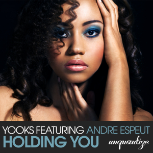 Yooks feat. Andre Espeut - Holding You / Unquantize