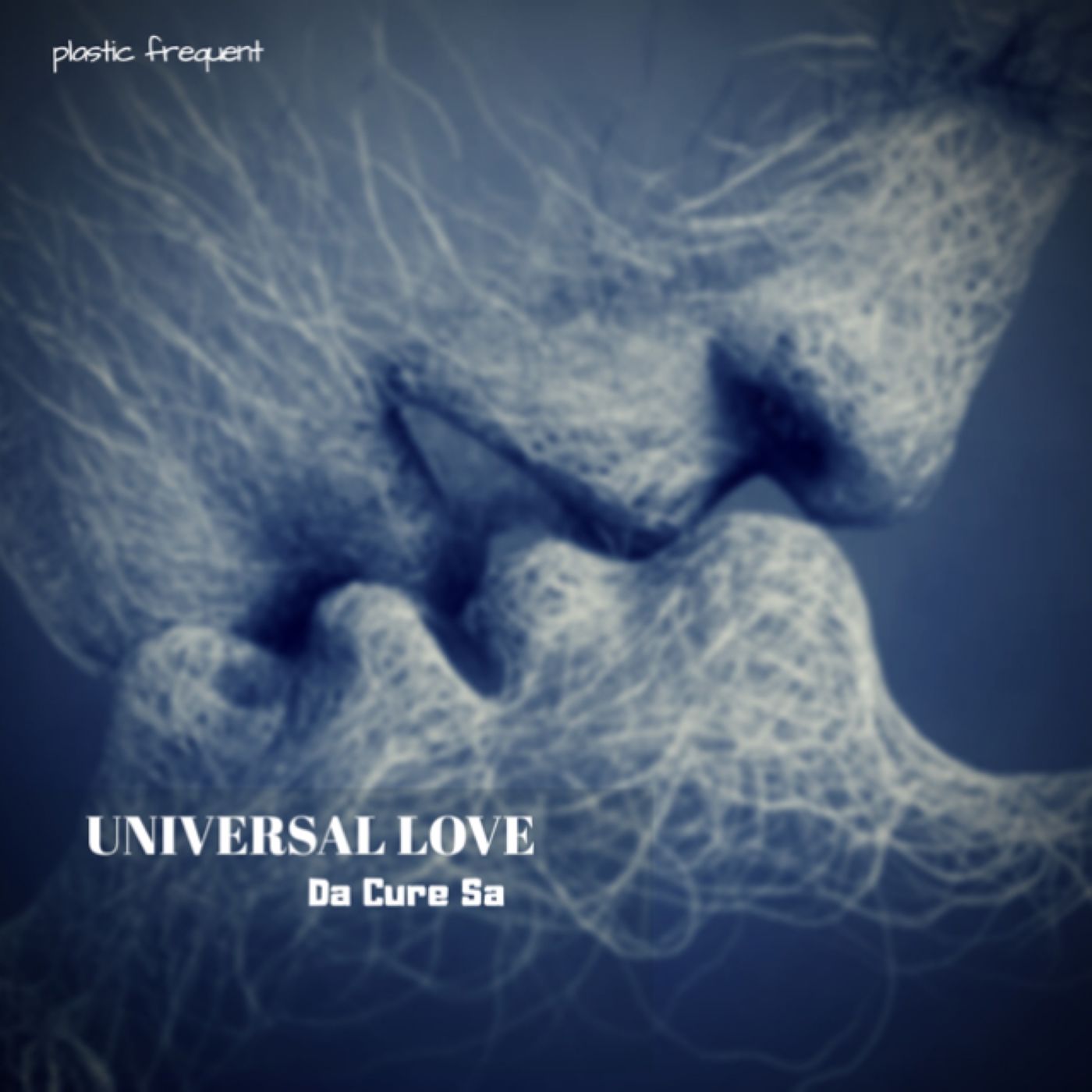 Da Cure Sa - Universal Love / Plastic Frequent