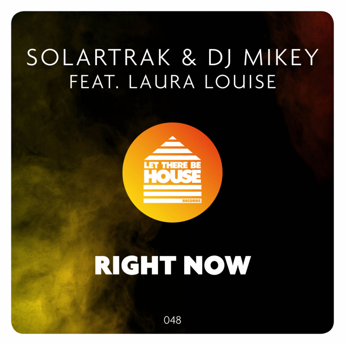 SolarTrak & Dj Mikey ft Laura Louise - Right Now / Let There Be House Records